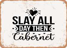Metal Sign - Slay All Day then Cabernet - Vintage Look Sign picture