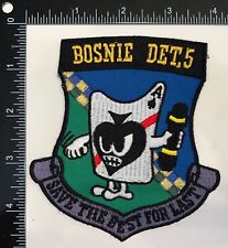 1990s USAF US Air Force Bosnia Bosnie Det 5 Save The Best For Last Patch picture