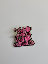 Don't F* With Us Don't F* Without Us Hat Jacket Lapel Pin Pink & Black Colors picture