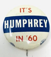 Vintage IT'S HUMPHREY IN '60 Pin POLITICAL CAMPAIGN Pinback D22 picture