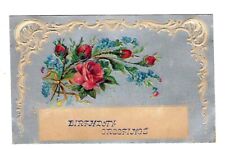 c1907 Birthday Greetings Postcard Roses/Flowers Embossed picture