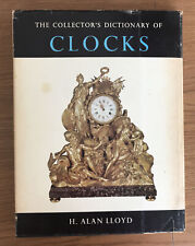 THE COLLECTOR'S DICTIONARY OF CLOCKS By H. Alan Lloyd  Hardcover 214 Pages picture