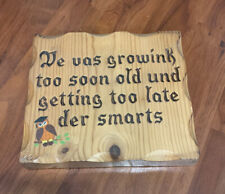 Vintage 1970’s Woodley Wit Wisdom Wood Wall Plaque “Growink Too Soon Old”  picture