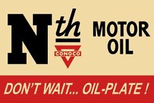 CONOCO Nth Motor Oil -Don't Wait - Oil Plate NEW Metal Sign 24 x 36