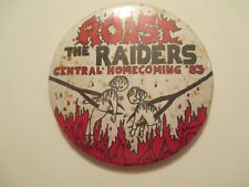 Central Homecoming 1983 Roast the Raiders Pinback Button picture