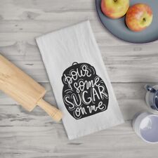 Pour Some Sugar on Me black lettering Kitchen Tea Towel picture