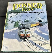 Donner Pass - Southern Pacific's Sierra Crossing by John R. Signor ©1985 HC Book picture