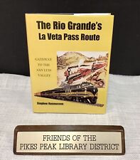 THE RIO GRANDE'S LA VETA PASS ROUTE  Rasmussen 2000 HC w/DJ Colorado Railroad VG picture