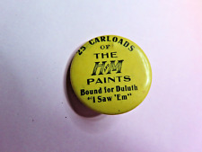 Vintage PINBACK BUTTON*H&M PAINTS BOUND FOR DELUTH*paint*hardware*pin back* J6 picture
