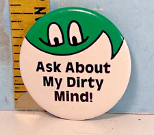 Vintage Ask About My Dirty Mind PGB Series 90 Pinback Button picture