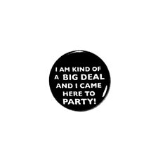 Funny Fridge Magnet I Am Kind Of A Big Deal And I Came Here to Party M19-4 picture