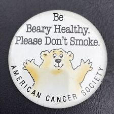 Be Beary Heathy Please Don’t Smoke American Cancer Society Vintage Pin Button picture