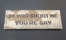 DUMPSTER DEFENSE IYSMYG AOR1 CAMO IR REFLECTIVE PATCH IF YOU SHOOT ME YOU'RE GAY picture