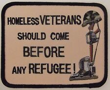 HOMELESS VETERANS SHOULD COME BEFORE ANY REFUGEE PATCH * VEST PATCH - MOTORCYCLE picture
