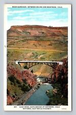 Sapinero CO-Colorado, High Steel Auto Bridge Natl Old Trail Hwy Vintage Postcard picture
