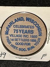 McFarland, WI 75 Years Village Inc. 1920 Free Hist Soc. Tour Token Wooden Nickel picture