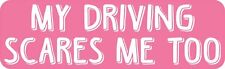 10in x 3in Pink My Driving Scares Me Too Magnet Car Truck Vehicle Magnetic Sign picture