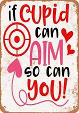 Metal Sign - If Cupid Can Aim So Can You -- Vintage Look picture