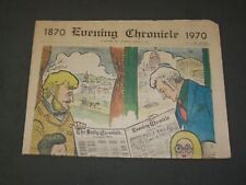 1970 MARCH 7 EVENING CHRONICLE NEWSPAPER - 100TH ANNIVERSARY ISSUE - NP 3256 picture