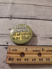 Vintage Senior Moments Add Adventure To My Life Small Button Pin Retirement  picture