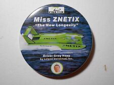 Unlimited Hydroplane button - Miss Znetix Driver Greg Hopp Leland picture
