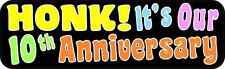 10x3 Honk It's Our Tenth Anniversary Bumper Sticker Car Truck Window Stickers picture