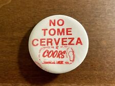 Vintage No Tome Cerveza Coors Pinback Button 1960s-1970s picture