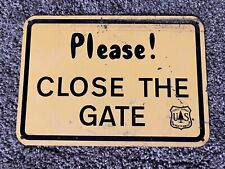 Vintage PLEASE CLOSE THE GATE Tin Sign US Forest Service Dept Agriculture 22-12 picture