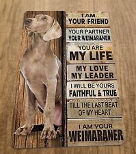 I am Your Weimaraner Dog Friend 8x12 Metal Wall Animal Sign picture