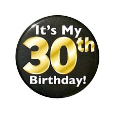 It’s My 30th Birthday Pin Button Small 1