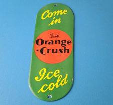 Vintage Orange Crush Sign - Drink Ice Cold Porcelain Come In Gas Pump Soda Sign picture