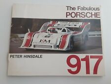 THE FABULOUS PORSCHE 917 ( 1st edition. Peter Hinsdale 1973) picture