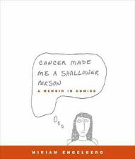 Cancer Made Me a Shallower Person: A Memoir in Comics by Engelberg, Miriam picture