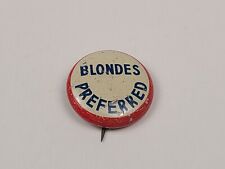 Vintage Blondes Preferred Pin Back Button Rare Old Retro Accessory Pinback 1
