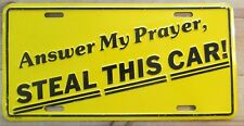 1980's-1990's ANSWER MY PRAYER, STEAL THIS CAR BOOSTER License Plate  picture