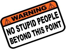 No Stupid People Beyond This Point Warning Sticker Vinyl Decal 7