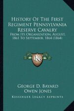 HISTORY OF THE FIRST REGIMENT PENNSYLVANIA RESERVE By George D. Bayard & Owen picture