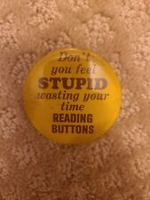 Vintage Don't You Feel Stupid Wasting Time Reading Buttons Japan Pin Pinback  picture