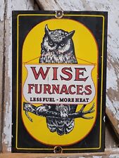 VINTAGE WISE FURNACE PORCELAIN SIGN OIL HEATING FACTORY HOME HEAT SERVICE OWL picture