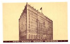 Hotel Wausau Wausau, WI Wisconsin Hotel Motel Advertising Vintage Postcard picture
