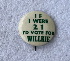 1940 Wendell Willkie Presidential Campaign Pinback Button If I Were 21 I'd Vote picture