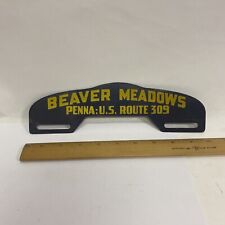 VINTAGE METAL LICENSE PLATE TOPPER BEAVER MEADOWS PENNA. U.S. ROUTE 309 picture