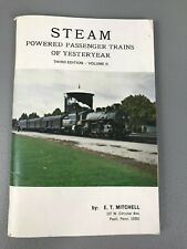 Steam Powered Passenger Trains of Yesteryear 3rd Edition Volume II E.T. Mitchell picture