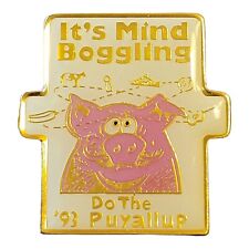 It's Mind Boggling Do The 1993 Puyallup Pin picture