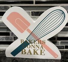 Bakers Gonna Bake Sign picture