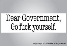 Political satire bumper sticker Dear Government go f*&k yourself  picture
