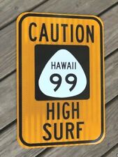 HAWAII HIGH SURF CAUTION Highway 99 road sign 18