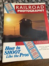 Railroad Photography How to Shoot Like the Pros By Mike Blaszak w/ Schafer SC picture
