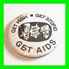 Rare Vintage Anti-Drugs Campaign Get High Get Stupid Get AIDS Pin Back Button picture