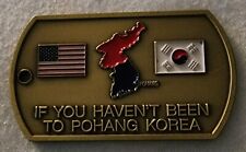 CHALLENGE COIN IF YOU HAVEN'T BEEN TO POHANG KOREA SHUT THE F**K UP RARE UNIQUE picture
